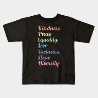 Kindness Peace Equality Love Inclusion Hope Diversity Human Rights Kids T-Shirt